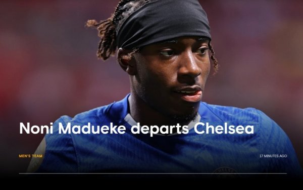 Trang web chính thức của Chelsea đã đăng một lời tạm biệt với Maduaike: Cảm ơn bạn vì những nỗ lực c
